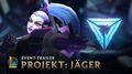 Jäger „PROJEKT 2017“-Event-Video – League of Legends
