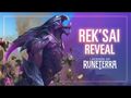 Rek’Sai Reveal - New Champion - Legends of Runeterra