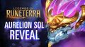Aurelion Sol Reveal New Champion - Legends of Runeterra