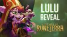 Lulu Reveal New Champion - Legends of Runeterra