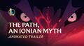 The Path, An Ionian Myth Spirit Blossom 2020 Animated Trailer - League of Legends