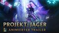 Die Jagd Animierter Trailer „PROJEKT Jäger“ – League of Legends