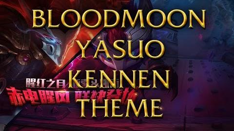 LoL Login theme - Chinese - 2016 - Bloodmoon Yasuo & Kennen