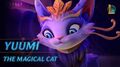 Yuumi The Magical Cat Champion Trailer - League of Legends