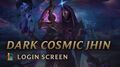 Dark Cosmic Jhin - Login Screen