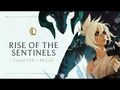 Chapter I Recap - Rise of the Sentinels - League of Legends