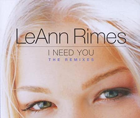 I Need You (single) | LeAnn Rimes Wiki | Fandom