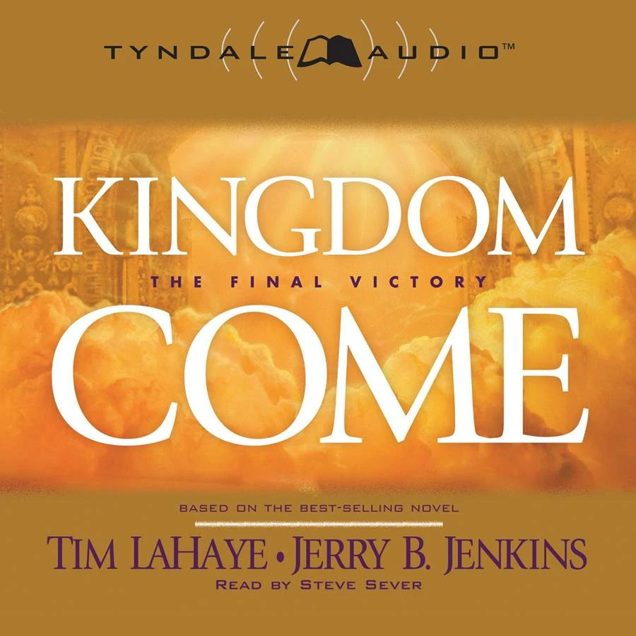 Kingdom Come (audio book) | Left Behind Wiki | Fandom