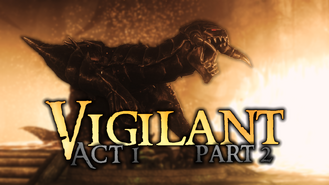 Vigilant- Act 1 Part 2