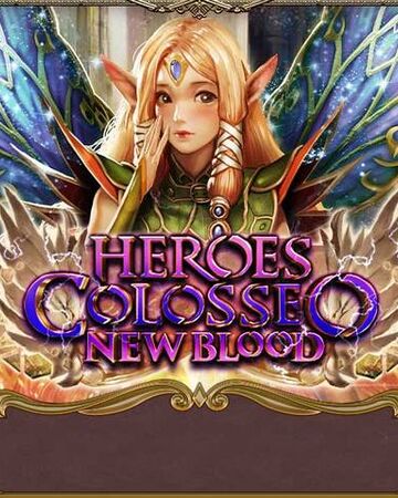 Heroes Colosseo New Blood X Legend Of The Cryptids Wiki Fandom