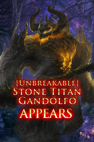 (Unbreakable) Stone Titan Gandolfo Appears