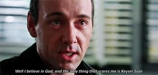 The Usual Suspects - The only thing that scares me is Keyser Soze