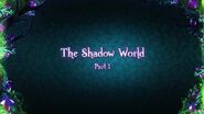 Le Shadow World, partie 1 (The Shadow World, Part 1)