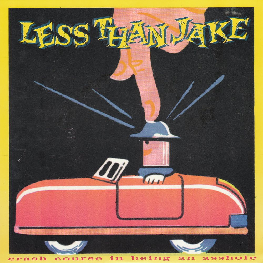 Crash Course in Being an Asshole | Less Than Jake Wiki | Fandom