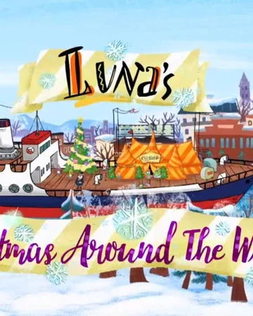 Luna S Christmas Around The World Let S Go Luna Wiki Fandom
