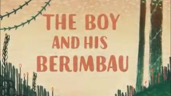 The Boy and His Berimbau