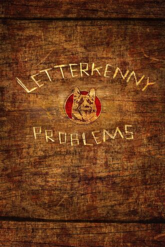 LetterkennyProblems.jpg