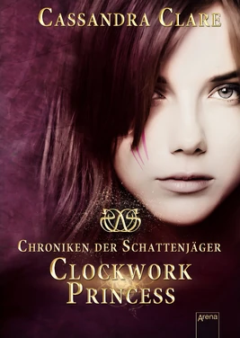 Clockwork Princess - Chroniken der Schattenjäger