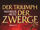 Der Triumph der Zwerge