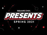 Square Enix Presents - Spring 2021