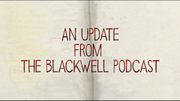 Blackwell Podcast Update