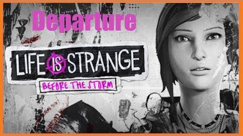 Life Is Strange Before The Storm - Departure (FULL SONG)