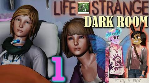 LIFE IS STRANGE EPISODE 4 DARK ROOM 2 GIRLS 1 LET'S PLAY PART 1 Hole To Another Universe