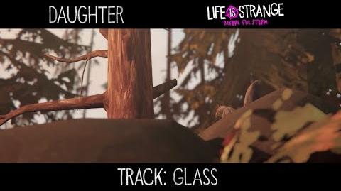 Daughter - "Glass" 'Life is Strange Before the Storm' (from 'Music from Before the Storm')