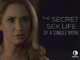 The Secret Sex Life of a Single Mom Lifetime Movie Lmn Wiki Fandom