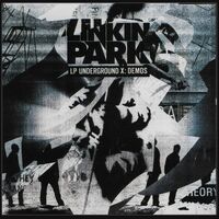 LP Underground X: Demos | Linkin Park Junior Underground