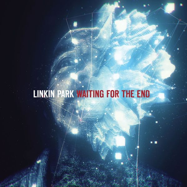 Waiting for the End, Linkin Park Wiki