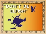 Don't Be Elfish