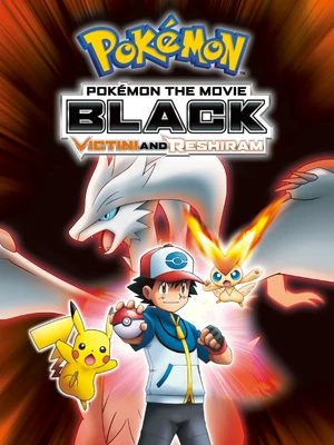 Pokémon the movie black—victini and reshiram