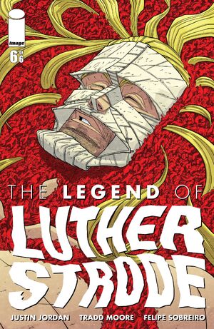 Luther Strode: The Complete Series by Justin Jordan