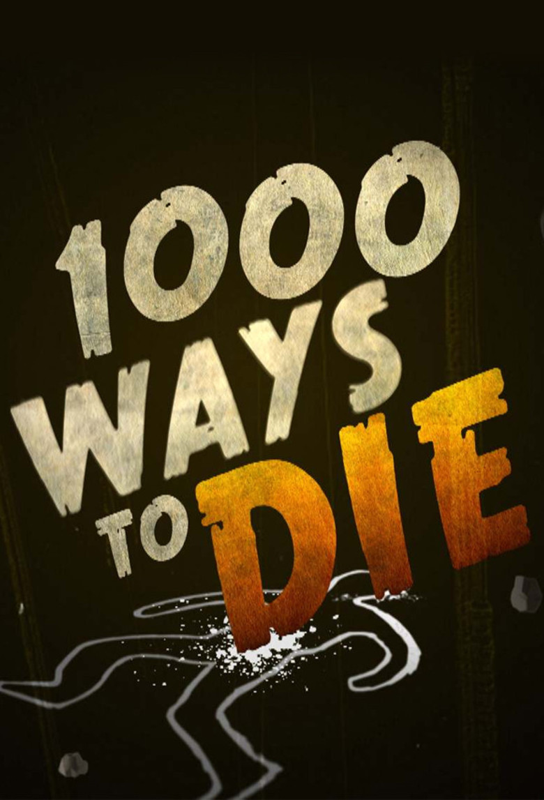 1000 Ways To Die 1000 Ways To Die | List of Deaths Wiki | Fandom