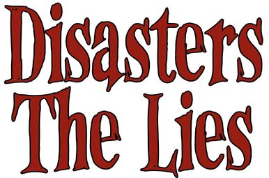 Disasters-The Lies