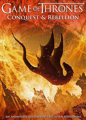 Conquest & Rebellion An Animated History of the Seven Kingdoms