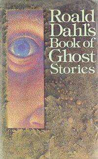 RoaldDahlGhostStories1stUSEdition