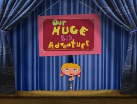 Our Big-Huge Adventures