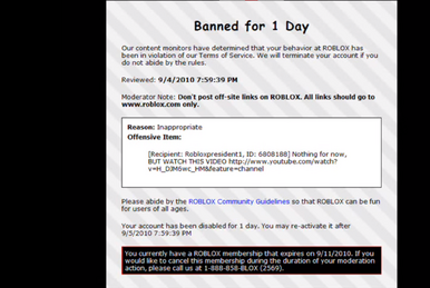 I got banned for 7 days on Roblox. Does that mean my next ban is an account  delete? - Quora