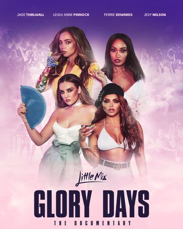 Glory Days The Documentary Little Mix Wiki Fandom