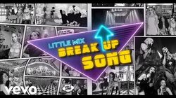 Break Up Song, Little Mix Wiki