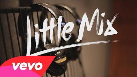 Little Mix - Behind the Scenes in the Studio - Little Me