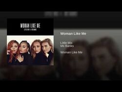 Woman Like Me, Little Mix Wiki