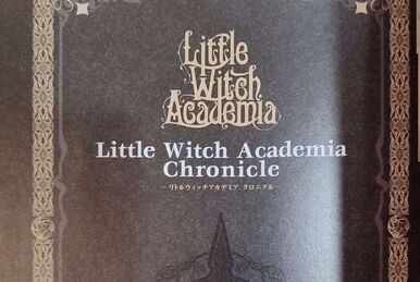Little Witch Academia Chronicles | Little Witch Academia Wiki | Fandom