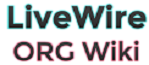 LiveWire ORG Wiki