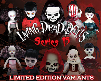 Series 15 | Living Dead Dolls | Fandom