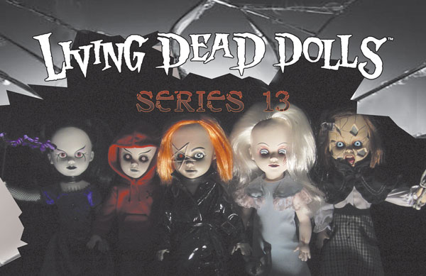 Series 13 | Living Dead Dolls | Fandom