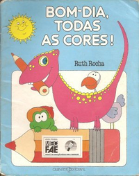 Bom Dia, Todas as Cores! | Wiki Livros Infantis | Fandom Bom Dia, Todas as Cores! | Wiki Livros Infantis | Fandom