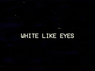 Whitelikeeyes.png (1.63 MB)